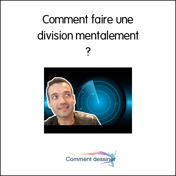 Comment faire une division mentalement